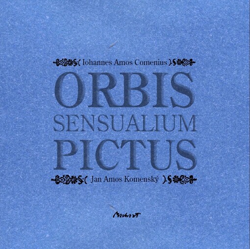 Orbis sensualium pictus : výbor v jazyce latinském, českém, německém, anglickém, ruském = Auswahl in lateinischer, tschechischer, deutscher, englisher, russischer Sprache = selection in Latin, Czech, German, English, Russian language = izbrannoje na latin