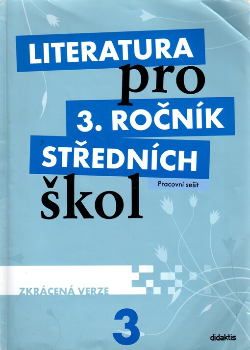 Literatura pro 3. ročník středních škol :zkrácená verze, pracovní sešit