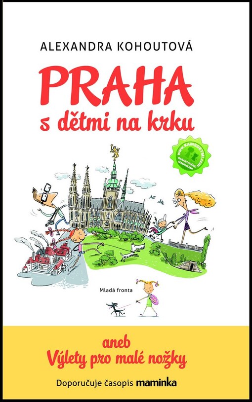Praha s dětmi na krku, aneb, Výlety pro malé nožky