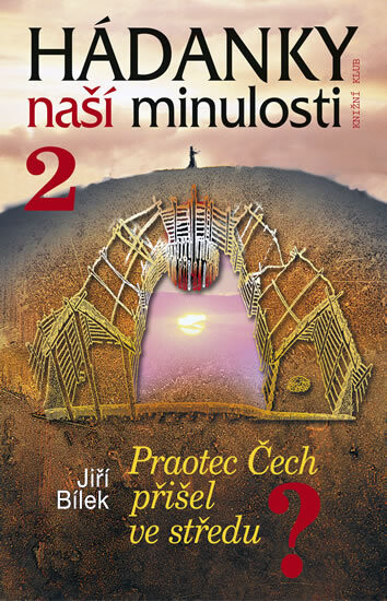 Hádanky naší minulosti/2 - Praotec Čech přišel ve středu, Vyd. 2.