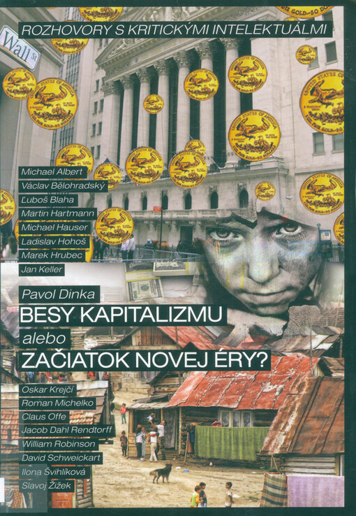 Besy kapitalizmu, alebo, Začiatok novej éry? : [rozhovory s kritickými intelektuálmi]