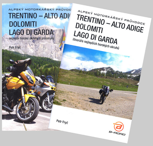 Trentino - Alto Adige, Dolomiti, Lago di Garda : nejlepší horské okruhy a průsmyky : alpský motorkářský průvodce