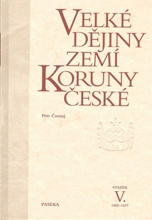 Velké dějiny zemí Koruny české. Svazek V., 1402-1437