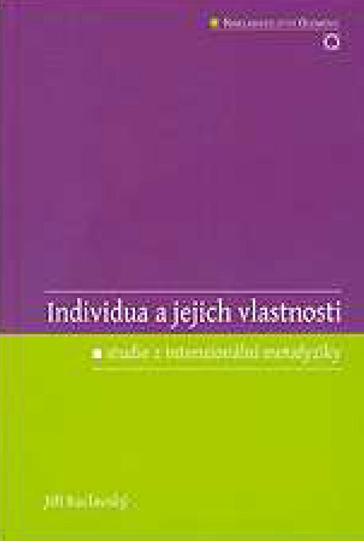 Individua a jejich vlastnosti: studie z intenzionální metafyziky