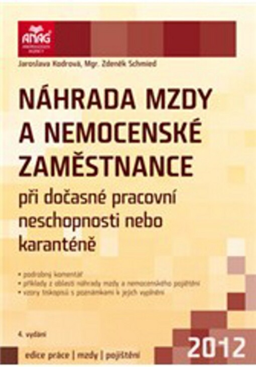 Náhrada mzdy a nemocenské zaměstnance :při dočasné pracovní neschopnosti nebo karanténě : 2012