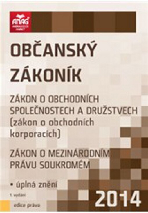Občanský zákoník, zákon o obchodních společnostech a družstvech (o obchodních korporacích), zákon o mezinárodním právu soukromém, 1. vyd.
