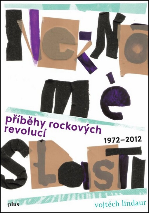Neznámé slasti : příběhy rockových revolucí 1972-2012
