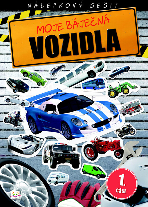 Moje báječná vozidla : nálepkový sešit