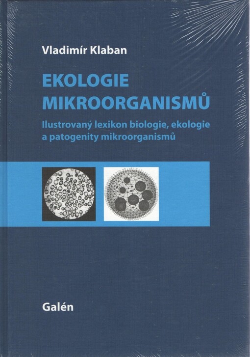 Ekologie mikroorganismů: ilustrovaný lexikon biologie, ekologie a patogenity mikroorganismů