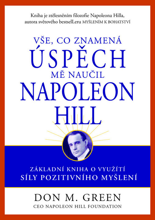 Vše, co znamená úspěch, mě naučil Napoleon Hill