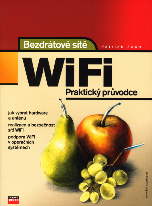 Bezdrátové sítě WiFi: praktický průvodce