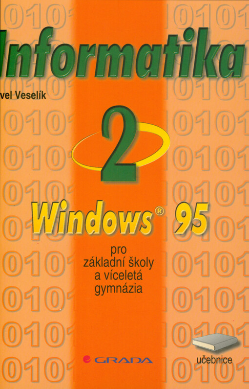 Informatika 2 pro základní školy a víceletá gymnázia. Windows 95. Učebnice