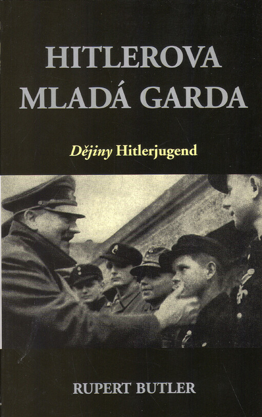 Hitlerova mladá garda : dějiny Hitlerjugend.