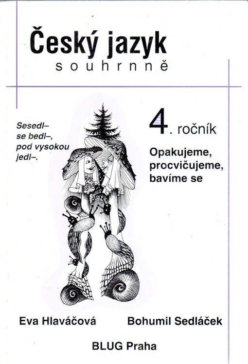 Český jazyk souhrnně - 4. ročník :[opakování a procvičování učiva českého jazyka zábavnou formou