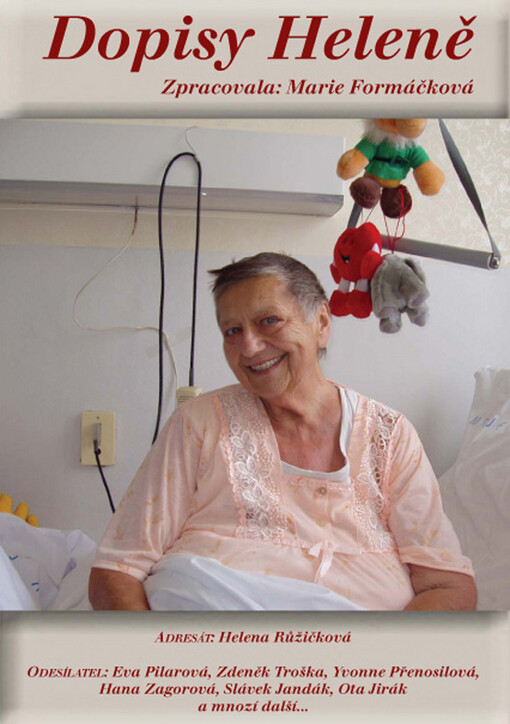 Dopisy Heleně, aneb, Adresát: Helena Růžičková, odesílatel: Eva Pilarová, Zdeněk Troška, Yvonne Přenosilová, Hana Zagorová, Slávek Jandák, Ota Jirák a mnozí další--