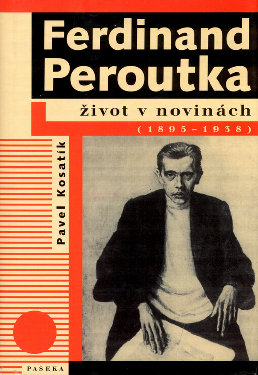 Ferdinand Peroutka: život v novinách (1895-1938)