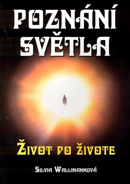 Poznání světla : život po životě ; Most do světla : život potom