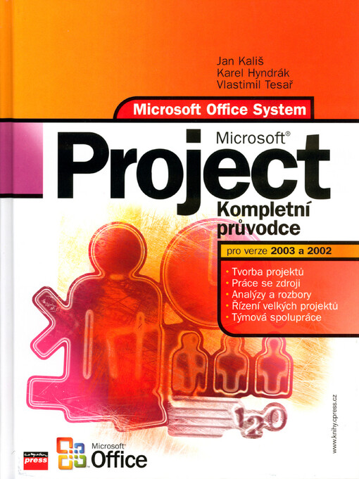 Microsoft Project: kompletní průvodce pro verze 2003 a 2002 : Microsoft Office System