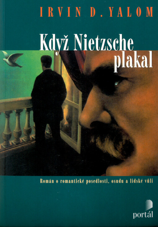 Když Nietzsche plakal : román o romantické posedlosti, osudu a lidské vůli.