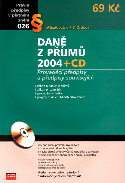 Daně z příjmů :[aktualizováno k 3.2.2004 : prováděcí předpisy a předpisy související