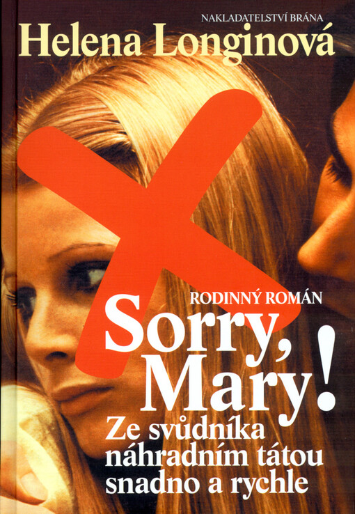 Sorry, Mary!: ze svůdníka náhradním tátou snadno a rychle