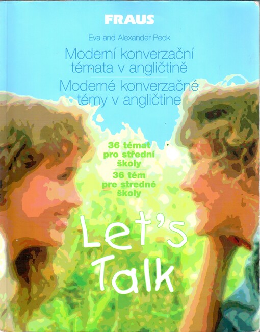 Let's talk: moderní konverzační témata v angličtině : 36 témat pro střední školy