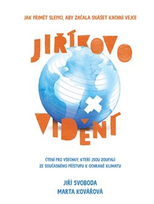 Jiříkovo vidění : jak přimět slepici, aby začala snášet kachní vejce