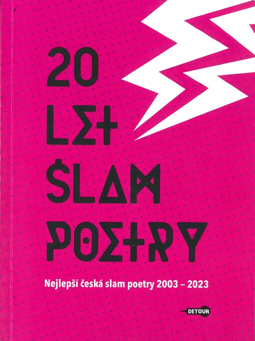 20 let slam poetry : nejlepší česká slam poetry 2003-2023