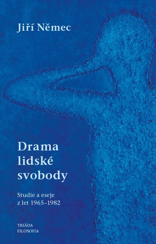Drama lidské svobody : (studie a eseje z let 1965-1982)
