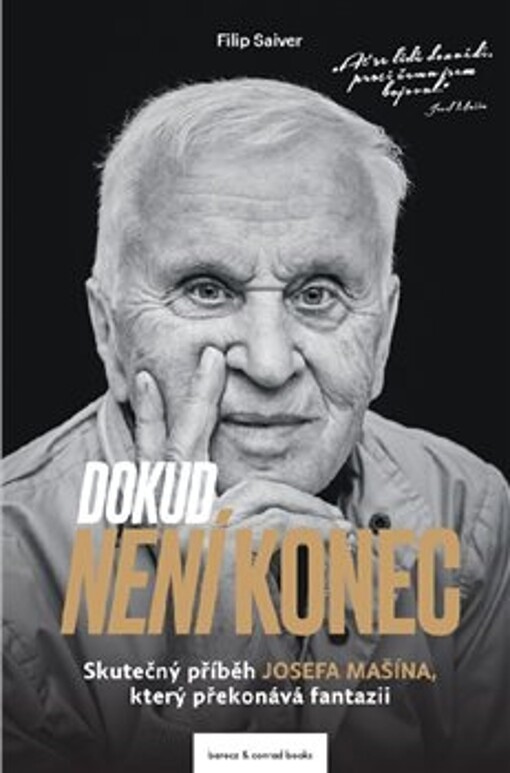 Dokud není konec : skutečný příběh Josefa Mašína, který překonává fantazii