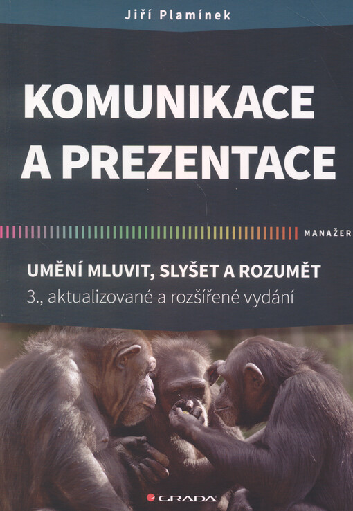 Komunikace a prezentace : umění mluvit, slyšet a rozumět
