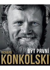 Richard Konkolski : být první  (odkaz v elektronickém katalogu)