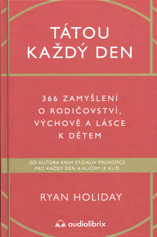 Tátou každý den : 366 zamyšlení o rodičovství, výchově a lásce k dětem