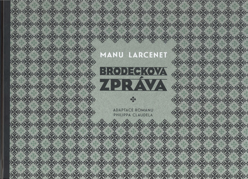 Brodeckova zpráva : adaptace románu Philippa Claudela