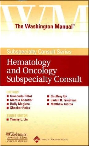 The Washington Manual® Hematology and Oncology Subspecialty Consult (The Washington Manual® Subspecialty Consult Series)