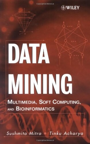 Data mining :multimedia, soft computing, and bioinformatics
