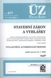 ÚZ č. 677 Stavební zákon a vyhlášky, vyvlastnění, autorizované profese; Úplné znění předpisů