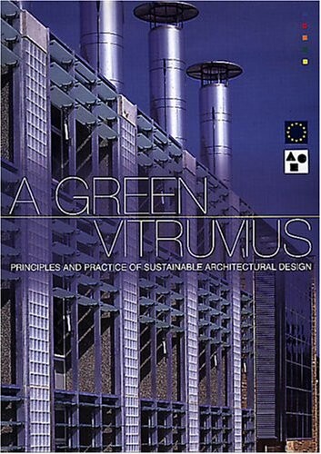 A Green Vitruvius: Principles and Practice of Sustainable Architectural Design