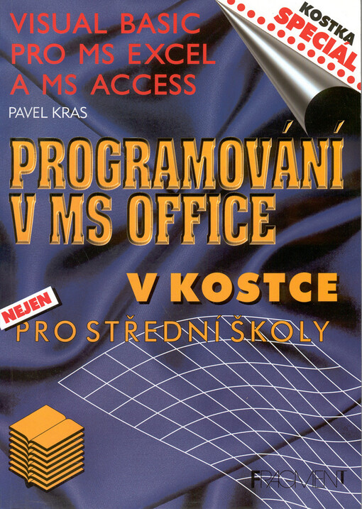 Programování v MS Office Visual Basic pro Excel a Access: Visual Basic pro MS Excel a MS Access