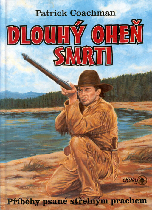 Dlouhý oheň smrti: příběhy psané střelným prachem