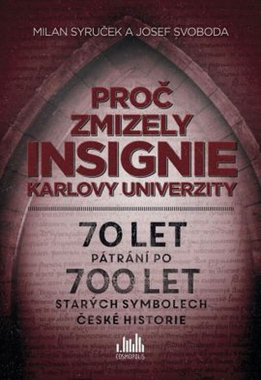 Proč zmizely insignie Karlovy univerzity | Syruček Milan, Svoboda Josef - e-kniha