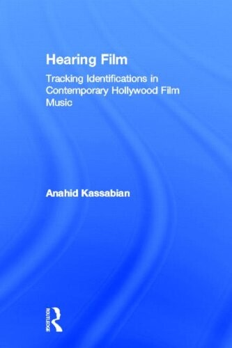 Hearing Film: Tracking Identifications in Contemporary Hollywood Film Music