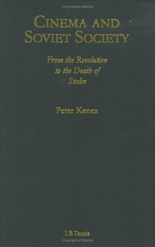 Cinema and Soviet society from the revolution to the death of Stalin