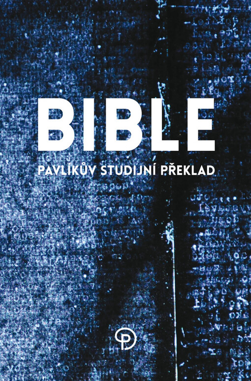 Bible - Pavlíkův  studijní překlad