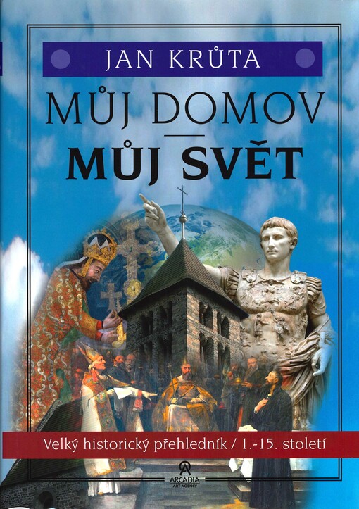 Můj domov, můj svět - Velký historický přehledník / 1. díl