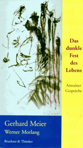 Das dunkle Fest des Lebens : Amrainer Gespräche