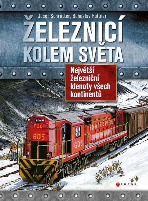 Železnicí kolem světa, Největší železniční klenoty všech kontinentů
