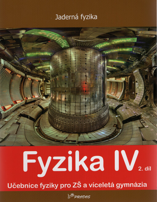 Fyzika IV : učebnice fyziky pro ZŠ a víceletá gymnázia. 2. díl, Jaderná fyzika