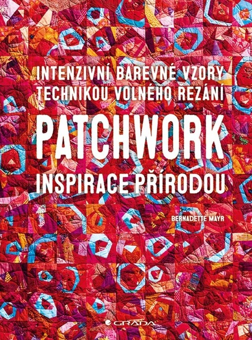 Patchwork inspirace přírodou | Mayr Bernadette - e-kniha