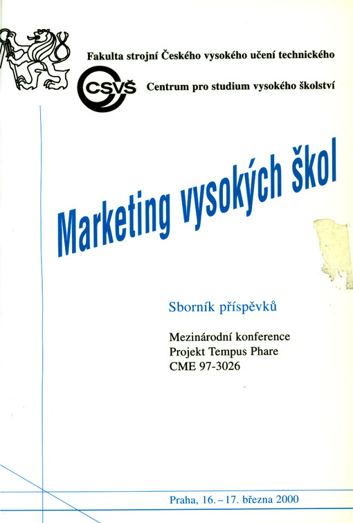 Marketing vysokých škol : sborník příspěvků mezinárodní konference, Praha 16.-17. března 2000 : projekt Tempus Phare CME 97-3026